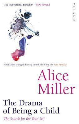 THE DRAMA OF BEING A CHILD : THE SEARCH FOR THE TRUE SELF