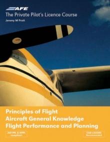 PPL 4 - PRINCIPLES OF FLIGHT, AIRCRAFT GENERAL KNOWLEDGE, FLIGHT PERFORMANCE AND PLANNING