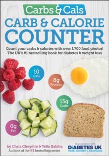 CARBS & CASLS CARB & CALORIE COUNTER : COUNT YOUR CARBS & CALORIES WITH OVER 1700 FOOD & DRINK PHOTOS