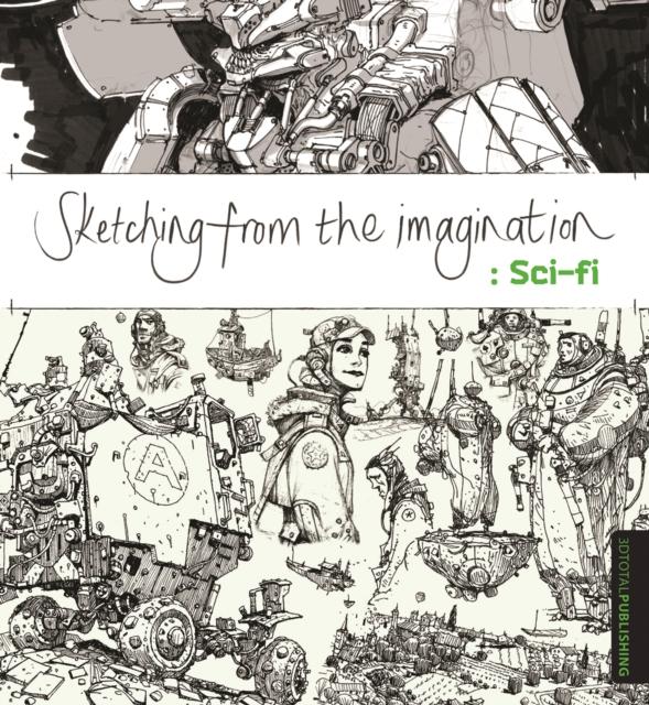 SKETCHING FROM THE IMAGINATION: SCI-FI