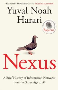 NEXUS: A BRIED HISTORY OF INFORMATION NETWORKS FROM THE STONE AGE TO AI