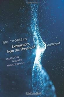EXPERIENCES FROM THE THRESHOLD AND BEYOND
