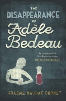 DISAPPEARANCE OF ADELE BEDEAU