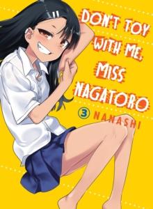 DON'T TOY WITH ME, MISS NAGATORO, VOLUME 3