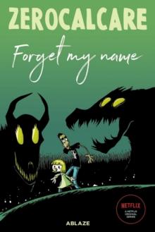 ZEROCALCARE'S FORGET MY NAME