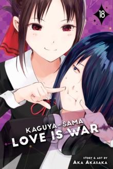 KAGUYA-SAMA: LOVE IS WAR, VOL. 18