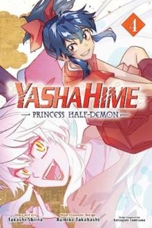 YASHAHIME: PRINCESS HALF-DEMON, VOL. 4