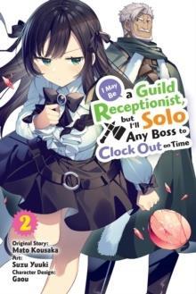 I MAY BE A GUILD RECEPTIONIST VOL 2