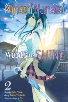 MINAMI NANAMI WANTS TO SHINE, VOL. 2