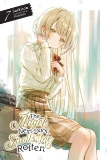 THE ANGEL NEXT DOOR SPOILS ME ROTTEN, VOL. 7 (LIGHT NOVEL)