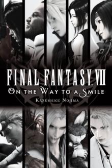 FINAL FANTASY VII: ON THE WAY TO A SMILE