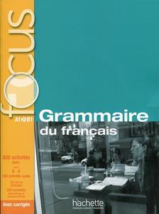 FOCUS GRAMMAIRE DU FRANCAIS A1-A2-B1 ( PLUS CD  PLUS CORRIGES)