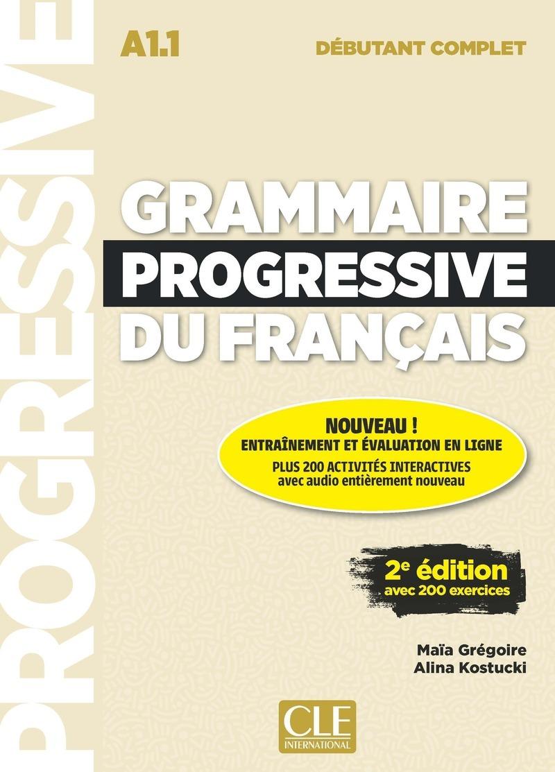 GRAMMAIRE PROGRESSIVE FRANCAIS DEBUTANT COMPLET A1.1 ( PLUS  APPLI) 2ND ED