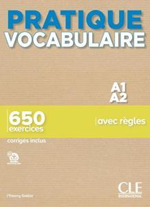 PRATIQUE VOCABULAIRE A1-A2 ( PLUS 650 EXERCISES PLUS CORRIGES)