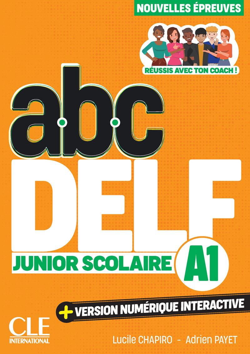 ABC DELF JUNIOR SCOLAIRE A1 ( PLUS  VERSION NUMÉRIQUE) 3RD EDITION