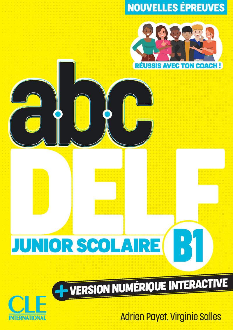 ABC DELF JUNIOR SCOLAIRE B1 ( PLUS  VERSION NUMÉRIQUE) 3RD EDITION