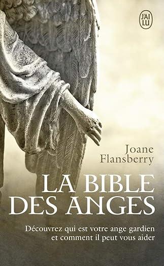 LA BIBLE DES ANGES - ECRITS INSPIRES PAR LES ANGES DE LA LUMIERE