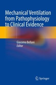 MECHANICAL VENTILATION FROM PATHOPHYSIOLOGY TO CLINICAL EVIDENCE