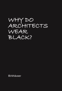 WHY DO ARCHITECTS WEAR BLACK?