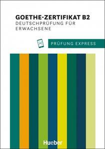 PRUFUNG EXPRESS GOETHE‐ZERTIFIKAT B2