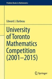 UNIVERSITY OF TORONTO MATHEMATICS COMPETITION (2001–2015)
