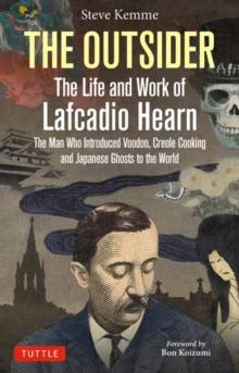 OUTSIDER: THE LIFE AND WORK OF LAFCADIO HEARN