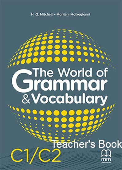 THE WORLD OF GRAMMAR & VOCABULARY C1-C2 TEACHER'S BOOK