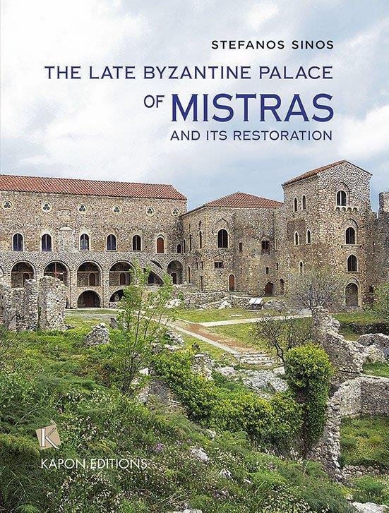 THE LATE BYZANTINE PALACE OF MISTRAS AND ITS RESTORATION