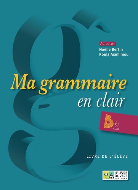 MA GRAMMAIRE EN CLAIR B2