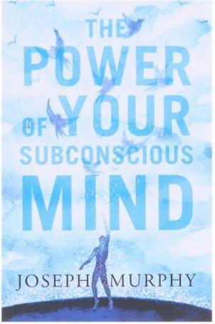 THE POWER OF YOUR SUBCONSCIOUS MIND
