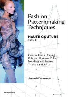 FASHION PATTERNMAKING TECHNIQUES: HAUTE COUTURE (VOL. 2)