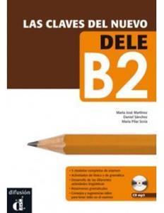 LAS CLAVES DEL NUEVO DELE B2 ( PLUS DOWNLOADABLE AUDIO)