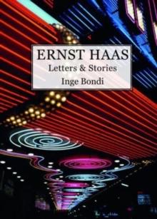 ERNST HAAS. LETTERS & STORIES