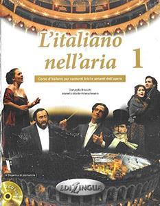 L’ ITALIANO NELL’ ARIA 1 ( PLUS DISPENSA DI PRONUNCIA  PLUS  2 CD AUDIO)