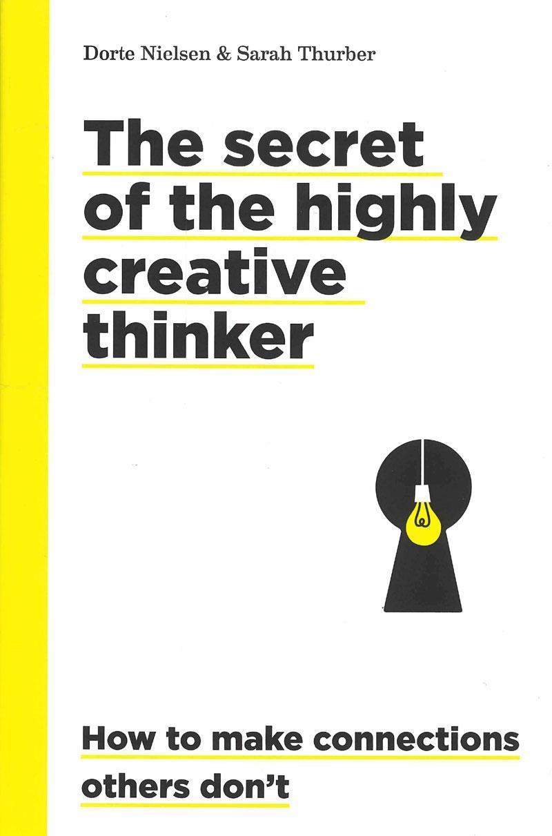 SECRET OF THE HIGHLY CREATIVE THINKER