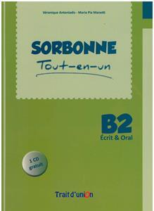 SORBONNE B2 TOUT EN UN ECRIT & ORAL ( PLUS CD)