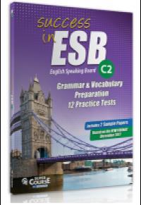 SUCCESS IN ESB C2 GRAMMAR & VOCABULARY PREPARATION 12 PRACTICE TESTS ( PLUS 2 SAMPLE PAPERS