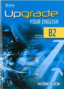UPGRADE YOUR ENGLISH B2 WORKBOOK