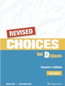 CHOICES D CLASS TEST BOOK TEACHER'S REVISED