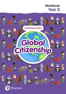 GLOBAL CITIZENSHIP STUDENT WORKBOOK YEAR 8