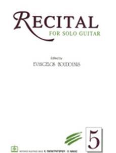 RECITAL FOR SOLO GUITAR (ΠΕΜΠΤΟ ΤΕΥΧΟΣ)