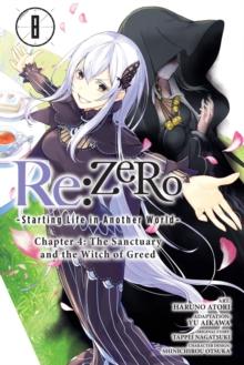 RE:ZERO -STARTING LIFE IN ANOTHER WORLD-, CHAPTER 4: THE SANCTUARY AND THE WITCH OF GREED, VOL. 8 (MANGA)