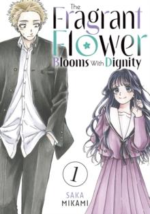 THE FRAGRANT FLOWER BLOOMS WITH DIGNITY (01)