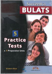 SUCCEED IN BULATS (5 PRACTICE TESTS & 5 PREPARATION UNITS) SELF STUDY