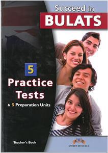 SUCCEED IN BULATS (5 PRACTICE TESTS & 5 PREPARATION UNITS) TEACHER'S  BOOK
