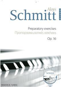 SCHMITT ALOYS OP. 16 PREPARATORY EXERCISES ΠΡΟΠΑΡΑΣΚΕΥΑΣΤΙΚΕΣ ΑΣΚΗΣΕΙΣ