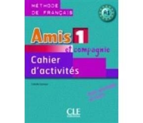 AMIS ET COMPAGNIE 1 CAHIER D'EXERCISES